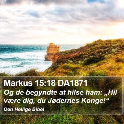 Markus 15:18 DA1871 Bible Verse Image