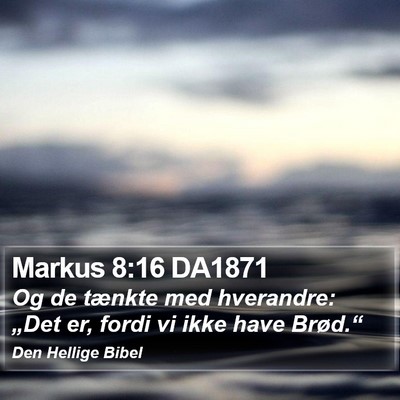 Markus 8:16 DA1871 Bible Verse Image