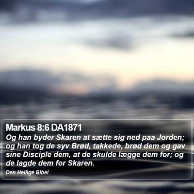 Markus 8:6 DA1871 Bible Verse Image
