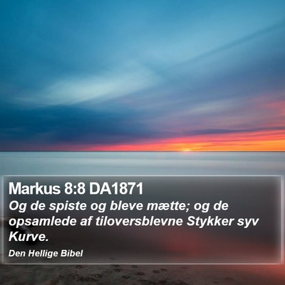Markus 8:8 DA1871 Bible Verse Image