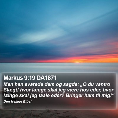 Markus 9:19 DA1871 Bible Verse Image