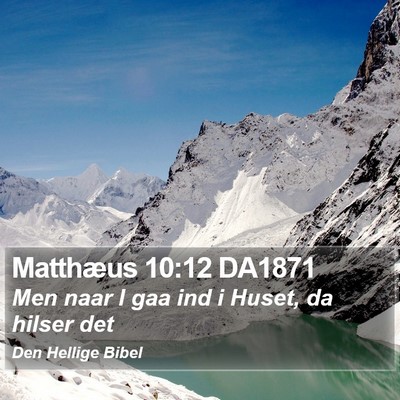 Matthæus 10:12 DA1871 Bible Verse Image