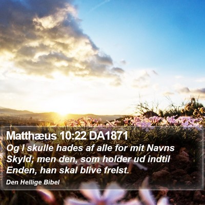 Matthæus 10:22 DA1871 Bible Verse Image