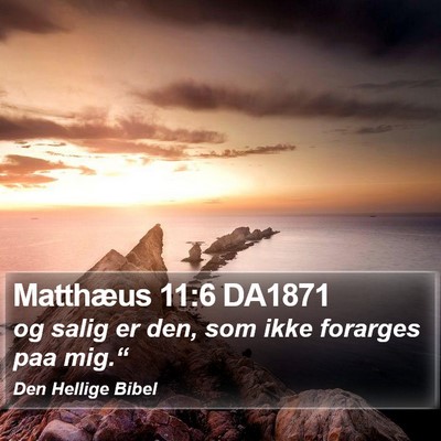 Matthæus 11:6 DA1871 Bible Verse Image