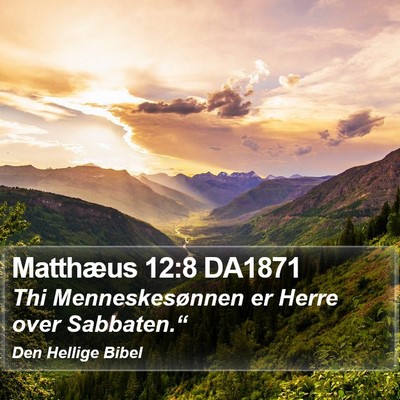 Matthæus 12:8 DA1871 Bible Verse Image