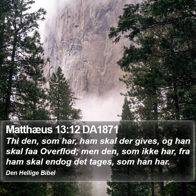 Matthæus 13:12 DA1871 Bible Verse Image
