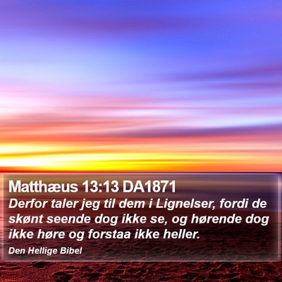 Matthæus 13:13 DA1871 Bible Verse Image