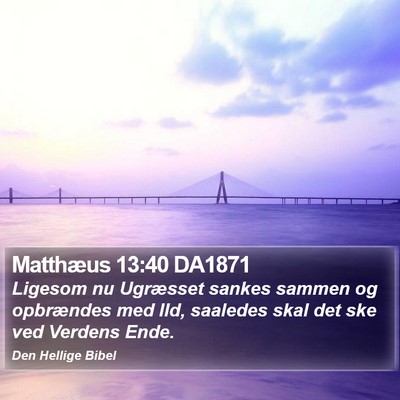 Matthæus 13:40 DA1871 Bible Verse Image