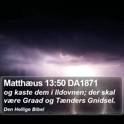 Matthæus 13:50 DA1871 Bible Verse Image