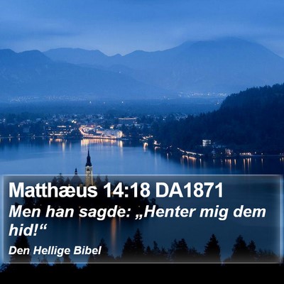 Matthæus 14:18 DA1871 Bible Verse Image