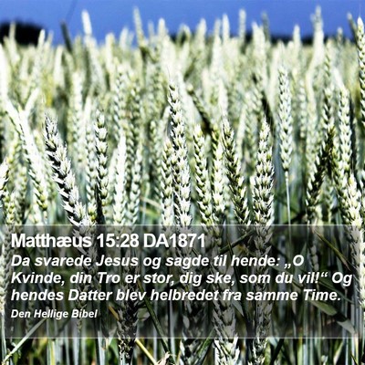 Matthæus 15:28 DA1871 Bible Verse Image