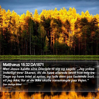 Matthæus 15:32 DA1871 Bible Verse Image