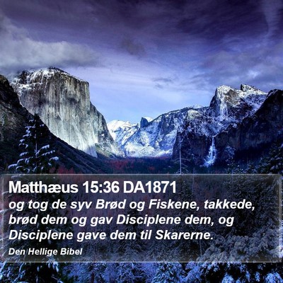 Matthæus 15:36 DA1871 Bible Verse Image