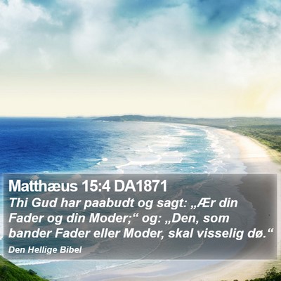 Matthæus 15:4 DA1871 Bible Verse Image