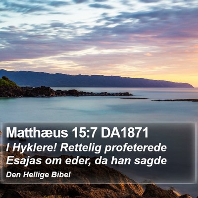 Matthæus 15:7 DA1871 Bible Verse Image