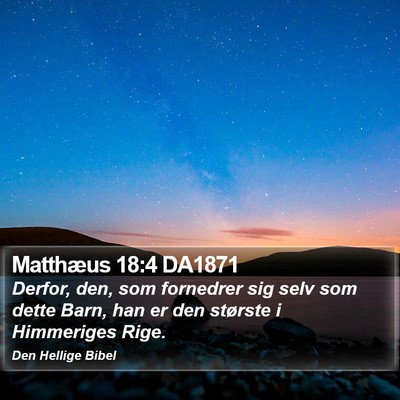 Matthæus 18:4 DA1871 Bible Verse Image