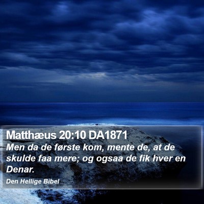 Matthæus 20:10 DA1871 Bible Verse Image