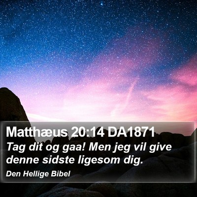 Matthæus 20:14 DA1871 Bible Verse Image