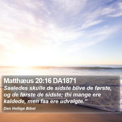 Matthæus 20:16 DA1871 Bible Verse Image