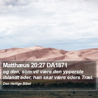 Matthæus 20:27 DA1871 Bible Verse Image