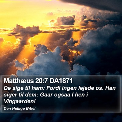 Matthæus 20:7 DA1871 Bible Verse Image