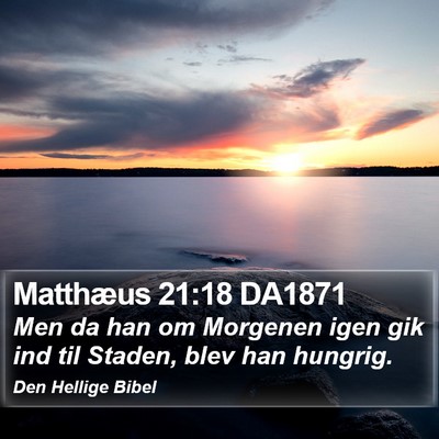 Matthæus 21:18 DA1871 Bible Verse Image