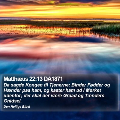 Matthæus 22:13 DA1871 Bible Verse Image