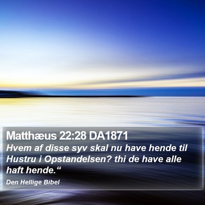 Matthæus 22:28 DA1871 Bible Verse Image