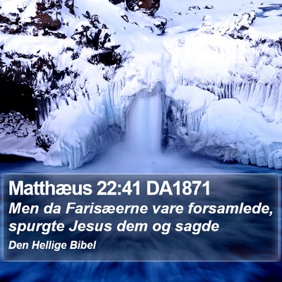 Matthæus 22:41 DA1871 Bible Verse Image