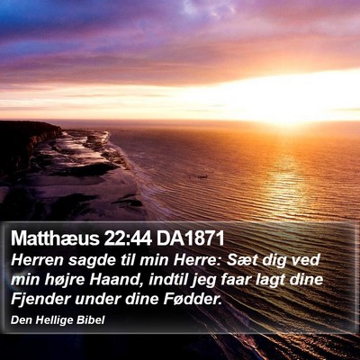 Matthæus 22:44 DA1871 Bible Verse Image