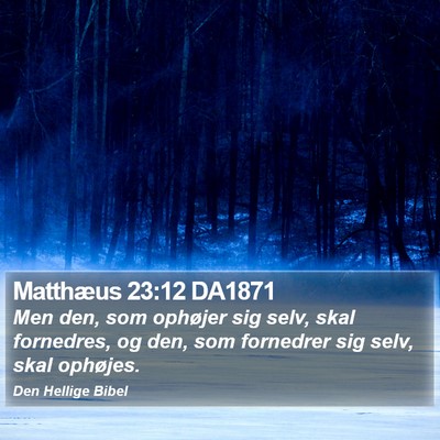 Matthæus 23:12 DA1871 Bible Verse Image