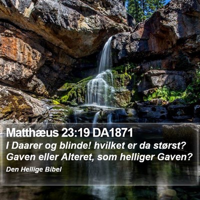 Matthæus 23:19 DA1871 Bible Verse Image