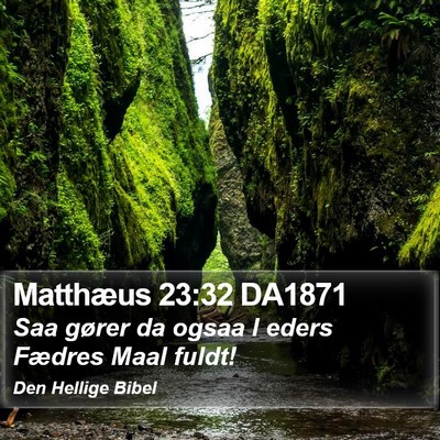 Matthæus 23:32 DA1871 Bible Verse Image