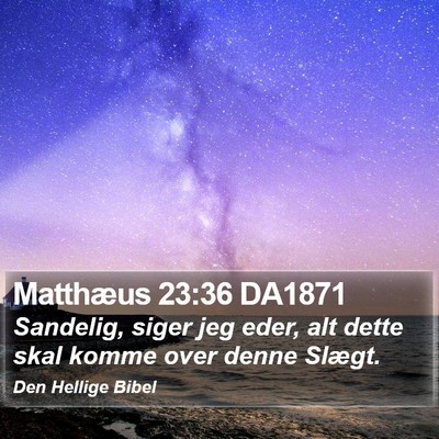 Matthæus 23:36 DA1871 Bible Verse Image
