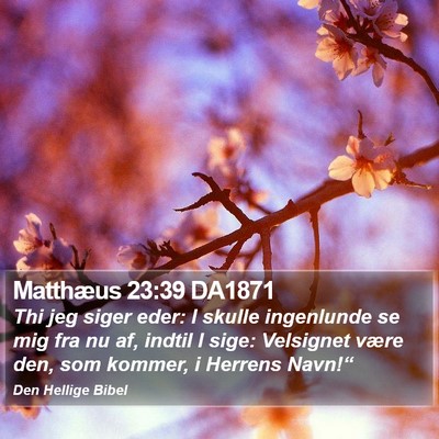 Matthæus 23:39 DA1871 Bible Verse Image