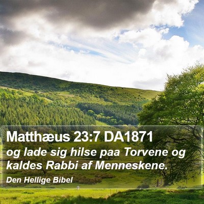 Matthæus 23:7 DA1871 Bible Verse Image