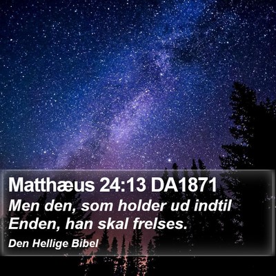 Matthæus 24:13 DA1871 Bible Verse Image