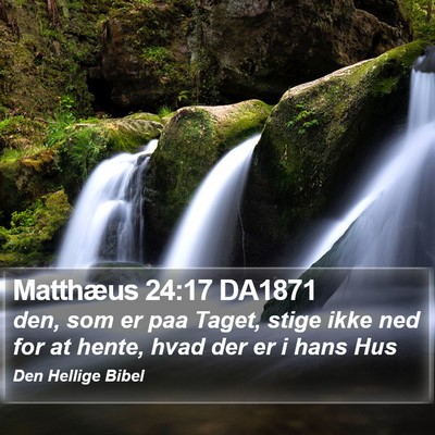 Matthæus 24:17 DA1871 Bible Verse Image