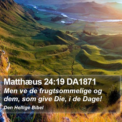 Matthæus 24:19 DA1871 Bible Verse Image
