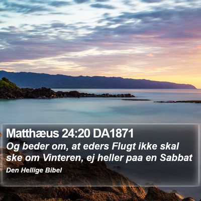 Matthæus 24:20 DA1871 Bible Verse Image