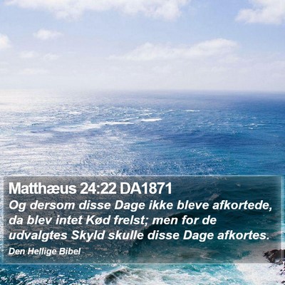 Matthæus 24:22 DA1871 Bible Verse Image