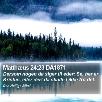 Matthæus 24:23 DA1871 Bible Verse Image