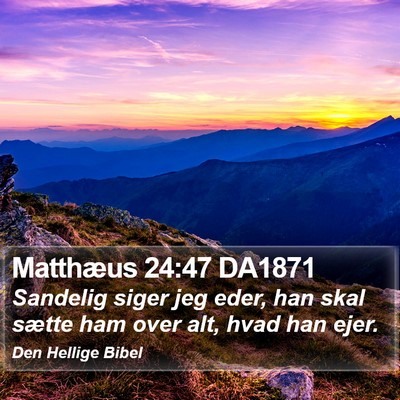 Matthæus 24:47 DA1871 Bible Verse Image