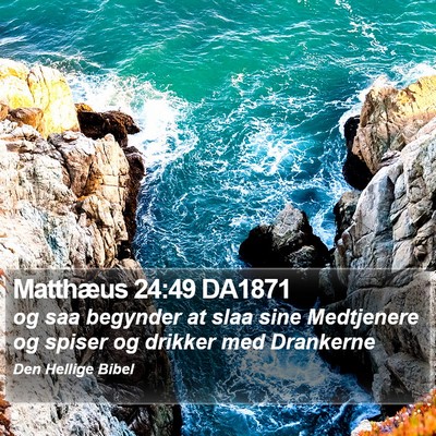 Matthæus 24:49 DA1871 Bible Verse Image