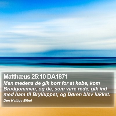 Matthæus 25:10 DA1871 Bible Verse Image