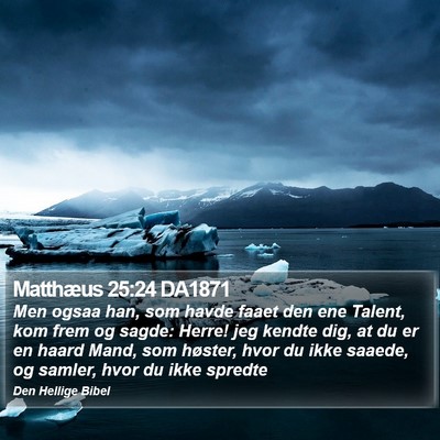 Matthæus 25:24 DA1871 Bible Verse Image
