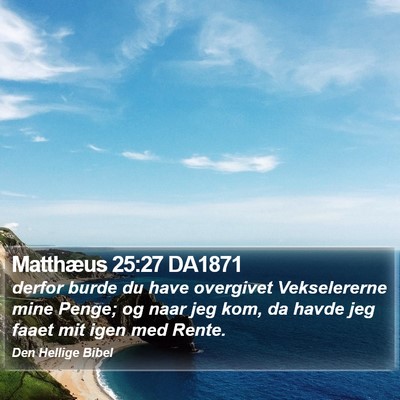 Matthæus 25:27 DA1871 Bible Verse Image