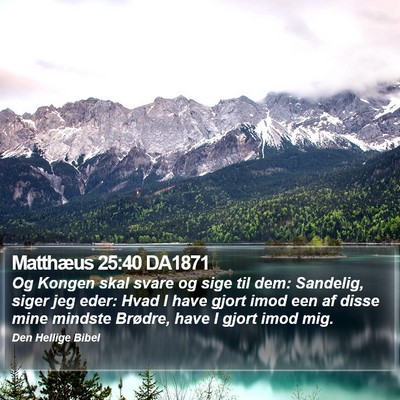 Matthæus 25:40 DA1871 Bible Verse Image
