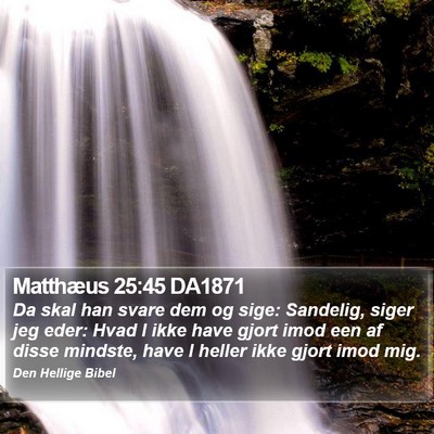 Matthæus 25:45 DA1871 Bible Verse Image