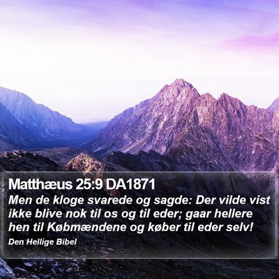 Matthæus 25:9 DA1871 Bible Verse Image